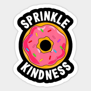 Sprinkle Kindness Donut Lover Funny Teacher Students Sticker